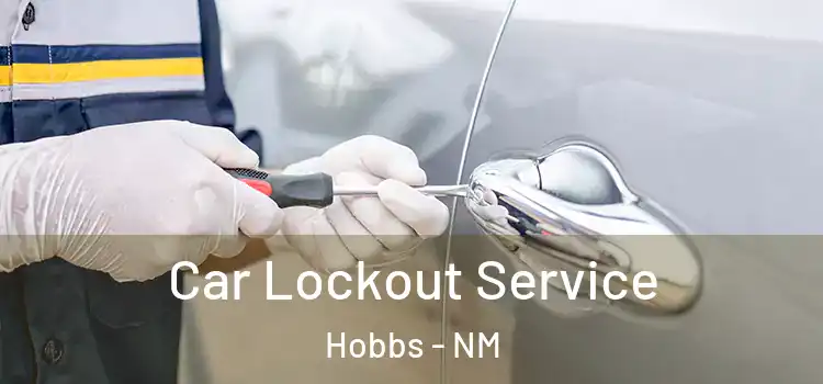 Car Lockout Service Hobbs - NM