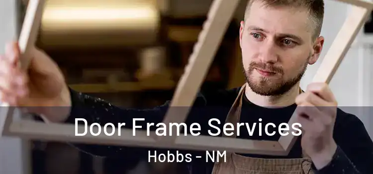 Door Frame Services Hobbs - NM