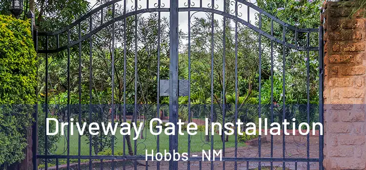 Driveway Gate Installation Hobbs - NM