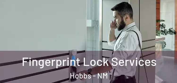 Fingerprint Lock Services Hobbs - NM