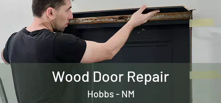 Wood Door Repair Hobbs - NM